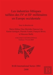 Les Industries Lithiques Taillees Des Ive Et Iiie Millenaires En Europe Occidentale