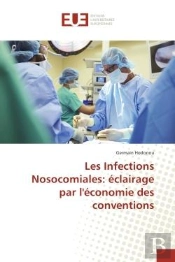 Les Infections Nosocomiales: Eclairage Par L'Economie Des Conventions