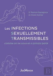 Les Infections Sexuellement Transmissibles : Comme On Ne Vous En A Jamais Parlé