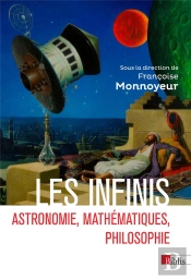 Les Infinis. Mathematiques, Philosophie, Astronomie