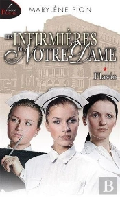 Les Infirmières De Notre-Dame T.1 : Flavie