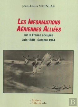 Bertrand.pt - Les Informations Aériennes Alliées Sur La France Occupée ; Juin 1940/Octobre 1944