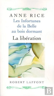 Les Infortunes De La Belle Au Bois Dormant T.3 ; La Liberation