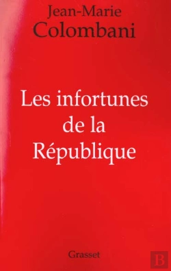 Bertrand.pt - Les Infortunes De La Republique ; Rien N'Est Encore Perdu Si Les Bons Se Rassemblent
