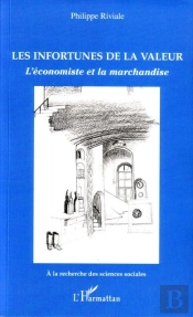 Les Infortunes De La Valeur ; L'Économiste Et La Marchandise