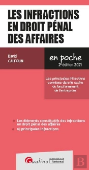 Les Infractions En Droit Pénal Des Affaires ; Les Principales Infractions Commises Dans Le Cadre Du Fonctionnement De L'Entreprise (2e Édition)