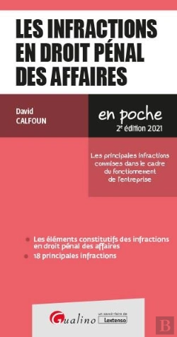 Bertrand.pt - Les Infractions En Droit Pénal Des Affaires ; Les Principales Infractions Commises Dans Le Cadre Du Fonctionnement De L'Entreprise (2e Édition)