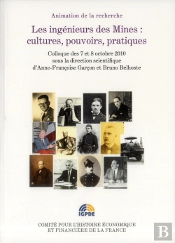 Bertrand.pt - Les Ingénieurs Des Mines : Cultures, Pouvoirs, Pratiques