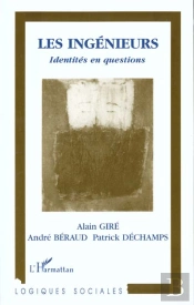 Les Ingenieurs ; Identites En Questions