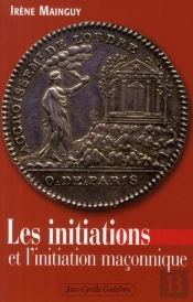 Les Initiations Et L'Initiation Maçonnique