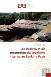 Les Initiatives De Promotion Du Tourisme Interne Au Burkina Faso