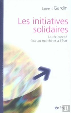 Bertrand.pt - Les Initiatives Solidaires ; La Réciprocité Face Au Marché Et À L'État