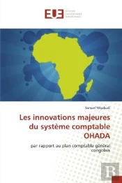 Les Innovations Majeures Du Systeme Comptable Ohada - Par Rapport Au Plan Comptable General Congolai