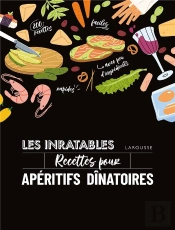 Les Inratables : Recettes Pour Apéritifs Dînatoires