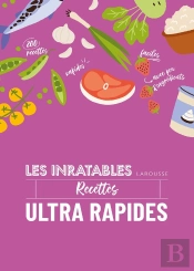 Les Inratables Recettes Ultra Rapides