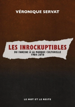 Bertrand.pt - Les Inrockuptibles, Du Fanzine À La Marque Culturelle 1984-2010