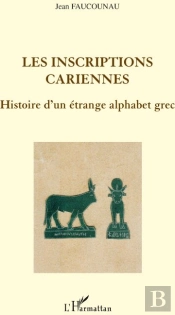 Les Inscriptions Cariennes ; Histoire D'Un Étrange Alphabet Grec