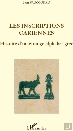 Bertrand.pt - Les Inscriptions Cariennes ; Histoire D'Un Étrange Alphabet Grec
