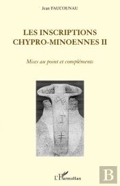 Les Inscriptions Chypro-Minoennes Tome 2 ; Mises Au Point Et Compléments