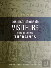 Les Inscriptions De Visiteurs Dans Les Tombes Thébaines
