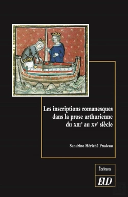 Bertrand.pt - Les Inscriptions Romanesques Dans La Prose Arthurienne ; Du Xiiie Au Xve Siècle