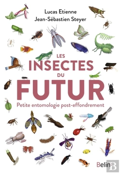 Bertrand.pt - Les Insectes Du Futur : Petite Entomologie Post-Effondrement