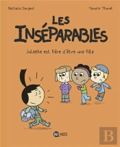 Les Inséparables T.3 ; Juliette Est Fière D'Être Une Fille
