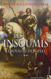 Les Insoumis Tome 2 ; Le Royaume De Naples