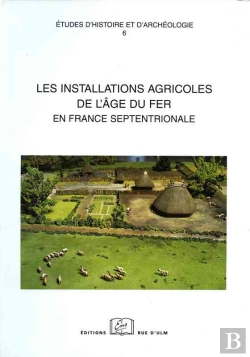Bertrand.pt - Les Installations Agricoles De L'Âge Du Fer En France Septentrionale, Vol. 6
