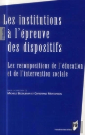 Les Institutions À L'Épreuve Des Dispositifs ; Les Recompositions De L'Éducation Et De L'Intervention Sociale