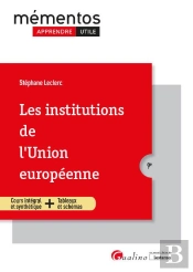 Les Institutions De L'Union Europeenne, 9eme Edition - Une Synthese Accessible Et Actualisee Dela Co