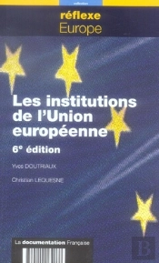 Les Institutions De L'Union Européenne (Édition 2007)