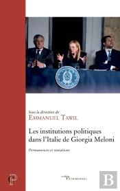 Les Institutions Politiques Dans L'Italie De Giorgia Meloni : Permanences Et Mutations