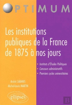 Bertrand.pt - Les Institutions Publiques De La France De 1875 À Nos Jours