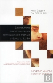 Les Instruments Internationaux De Lutte Contre La Criminalité Organisée En Europe Du Sud-Est