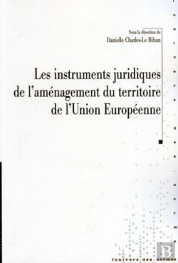Bertrand.pt - Les Instruments Juridiques De L'Aménagement Du Territoire Dans L'Union Européenne