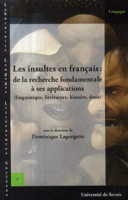 Bertrand.pt - Les Insultes En Français : De La Recherche Fondamentale À Ses Applications (Linguistique, Littérature, Histoire, Droit)