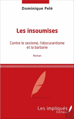Bertrand.pt - Les Insumises ; Contre Le Sexisme, L'Obscurantisme Et La Barbarie
