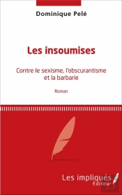 Les Insumises ; Contre Le Sexisme, L'Obscurantisme Et La Barbarie