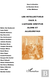 Les Intellectuels Face A L'Affaire Dreyfus Alors Et Aujourd'Hui