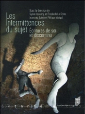 Les Intermittences Du Sujet ; Écritures De Soi Et Discontinu