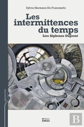 Les Intermittences Du Temps ; Lire Alphonse Dupront