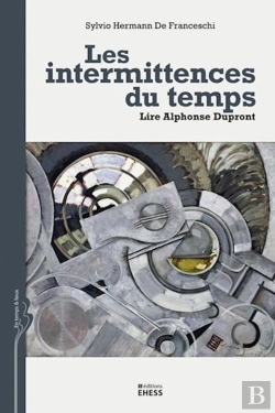 Bertrand.pt - Les Intermittences Du Temps ; Lire Alphonse Dupront