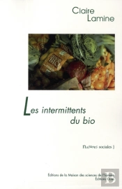 Les Intermittents Du Bio ; Pour Une Sociologie Pragmatique Des Choix Alimentaires Émergents