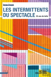 Les Intermittents Du Spectacle : 35 Ans De Lutte