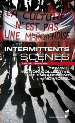 Bertrand.pt - Les Intermittents En Scènes ; Travail, Action Collective Et Engagement Individuel