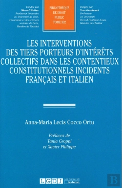Bertrand.pt - Les Interventions Des Tiers Porteurs D'Intérêts Collectifs Dans Les Contentieux Constitutionnels Incidents Français Et Italien