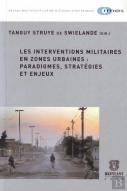 Bertrand.pt - Les Interventions Militaires En Zones Urbaines ; Paradigmes, Stratégies Et Enjeux
