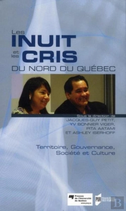Bertrand.pt - Les Inuits Et Les Cris Du Nord Du Québec ; Territoire, Gouvernance, Société Et Culture