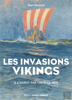 Bertrand.pt - Les Invasions Vikings : À L'Ouest Par-Delà La Mer